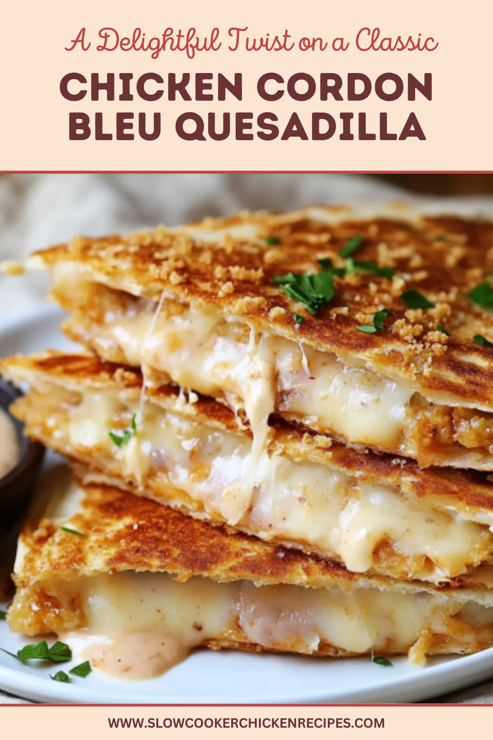 chicken cordon bleu quesadillas